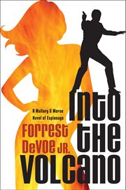 Into the Volcano : Mallory & Morse Novels cover image
