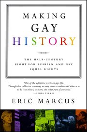 Making Gay History : The Half-Century Fight for Lesbian and Gay Equal Rights cover image