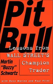 Pit Bull : Lessons from Wall Street's Champion Trader cover image