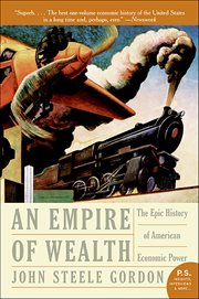 An Empire of Wealth : The Epic History of American Economic Power cover image
