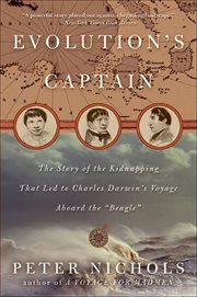 Evolution's Captain : The Story of the Kidnapping That Led to Charles Darwin's Voyage Aboard the "Beagle" cover image