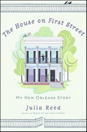 The House on First Street : My New Orleans Story cover image