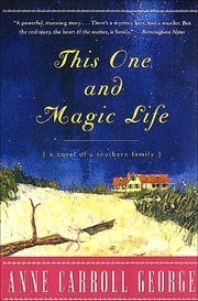 This One and Magic Life : A Novel of a Southern Family cover image