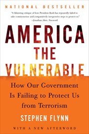 America the Vulnerable : Struggling to Secure the Homeland cover image