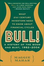 Bull! : A History of the Boom and Bust, 1982–2004 cover image