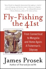 Fly-Fishing the 41st : From Connecticut to Mongolia and Home Again-A Fisherman's Oddesy cover image