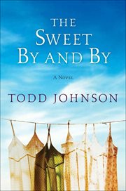 The Sweet by and By : A Novel cover image