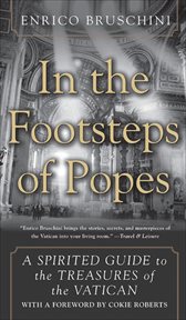 In the Footsteps of Popes : A Spirited Guide to the Treasures of the Vatican cover image
