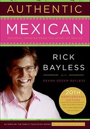 Authentic Mexican : Regional Cooking from the Heart of Mexico cover image