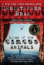 Lives of the Circus Animals : A Novel cover image
