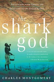 The Shark God : Encounters with Ghosts and Ancestors in the South Pacific cover image