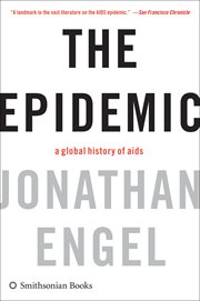 The Epidemic : A Global History of Aids cover image