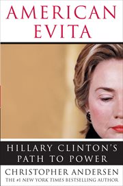 American Evita : Hillary Clinton's Path to Power cover image
