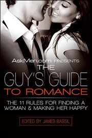 askmen.com Presents the Guy's Guide to Romance : The 11 Rules for Finding a Woman & Making Her Happy cover image