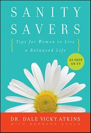 Sanity Savers : Tips for Women to Live a Balanced Life cover image