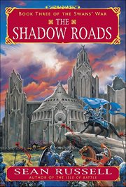 The Shadow Roads : Swan's War cover image