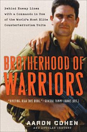 Brotherhood of Warriors : Behind Enemy Lines with a Commando in One of the World's Most Elite Counterterrorism Units cover image