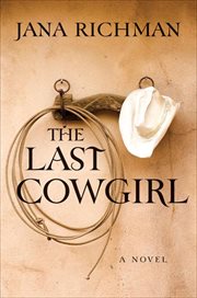 The Last Cowgirl : A Novel cover image
