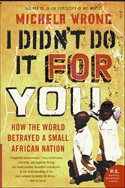 I Didn't Do It for You : How the World Betrayed a Small African Nation cover image
