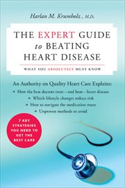 The Expert Guide to Beating Heart Disease : What You Absolutely Must Know cover image