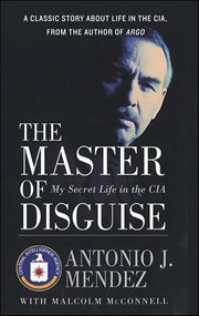 The Master of Disguise : My Secret Life in the CIA cover image