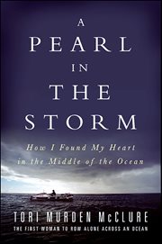A Pearl in the Storm : How I Found My Heart in the Middle of the Ocean cover image