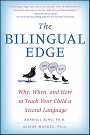 The Bilingual Edge : Why, When, and How to Teach Your Child a Second Language cover image