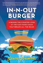 In-N-Out Burger : A Behind-the-Counter Look at the Fast-Food Chain That Breaks All the Rules cover image