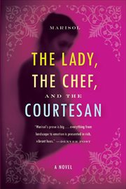 The Lady, the Chef, and the Courtesan : A Novel cover image