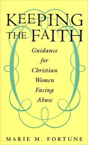 Keeping the Faith : Guidance for Christian Women Facing Abus cover image