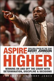 Aspire higher : winning on and off the court with determination, discipline, & decisions cover image