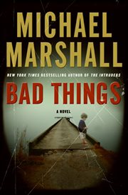 Bad Things : A Novel cover image