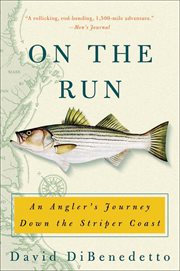 On the Run : An Angler's Journey Down the Striper Coast cover image