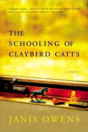 The Schooling of Claybird Catts : A Novel cover image