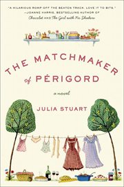 The Matchmaker of Perigord : A Novel cover image