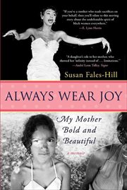 Always Wear Joy : My Mother Bold and Beautiful cover image