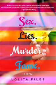 Sex. Lies. Murder. Fame. : A Novel cover image