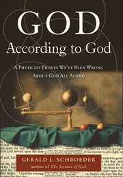 God According to God : A Physicist Proves We've Been Wrong About God All Along cover image