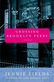 Crossing Brooklyn Ferry : A Novel cover image