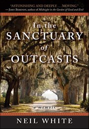 In the Sanctuary of Outcasts : A Memoir cover image