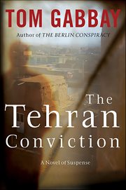 The Tehran Conviction : A Novel of Suspense cover image