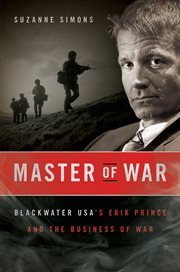 Master of War : Blackwater USA's Erik Prince and the Business of War cover image