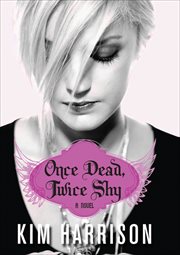 Once Dead, Twice Shy : A Novel cover image