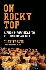 On Rocky Top : A Front-Row Seat to the End of an Era cover image