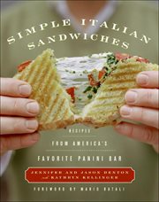 Simple Italian Sandwiches : Recipes from America's Favorite Panini Bar cover image