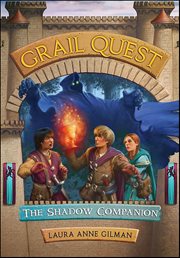 Grail Quest : The Shadow Companion. Grail Quest cover image
