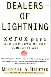 Dealers of Lightning : Xerox PARC and the Dawn of the Computer Age cover image