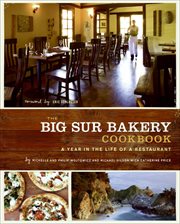 The Big Sur Bakery Cookbook : A Year in the Life of a Restaurant cover image