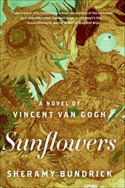Sunflowers : A Novel of Vincent Van Gogh cover image