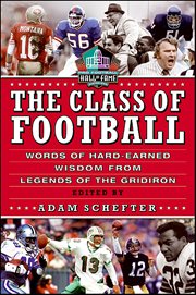 The Class of Football : Words of Hard-Earned Wisdom from Legends of the Gridiron cover image